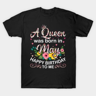 Happy Birthday To Me You Born In May T-Shirt